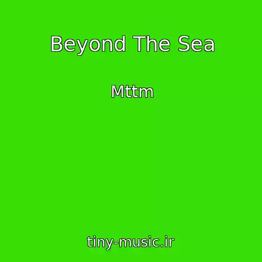 کاور آهنگ Beyond The Sea از Mttm