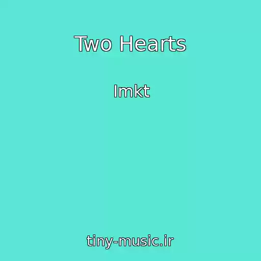 کاور آهنگ Two Hearts از Imkt