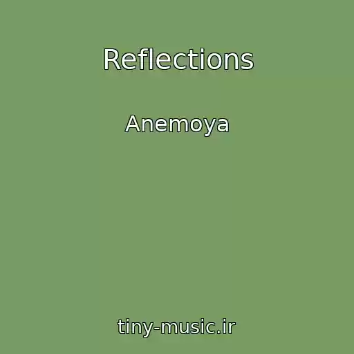 کاور آهنگ Reflections از Anemoya