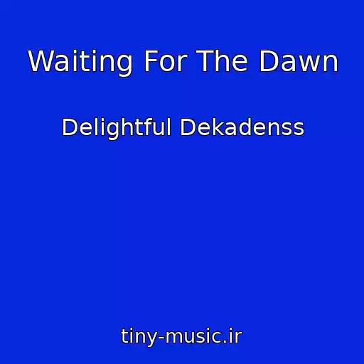 کاور آهنگ Waiting For The Dawn از Delightful Dekadenss