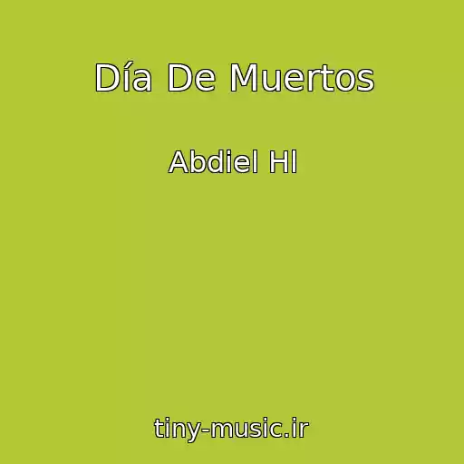 کاور آهنگ Día De Muertos از Abdiel Hl
