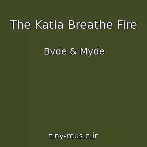 کاور آهنگ The Katla Breathe Fire از Bvde & Myde