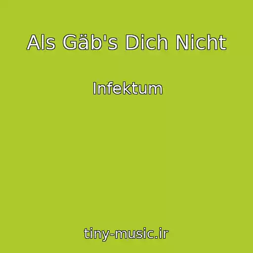 کاور آهنگ Als Gäb's Dich Nicht از Infektum