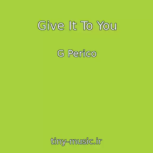 کاور آهنگ Give It To You از G Perico