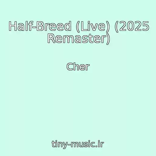 کاور آهنگ Half-Breed (Live) (2025 Remaster) از Cher