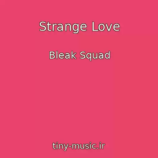 کاور آهنگ Strange Love از Bleak Squad