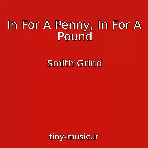 کاور آهنگ In For A Penny, In For A Pound از Smith Grind