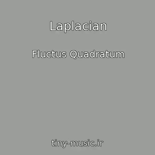 کاور آهنگ Laplacian از Fluctus Quadratum