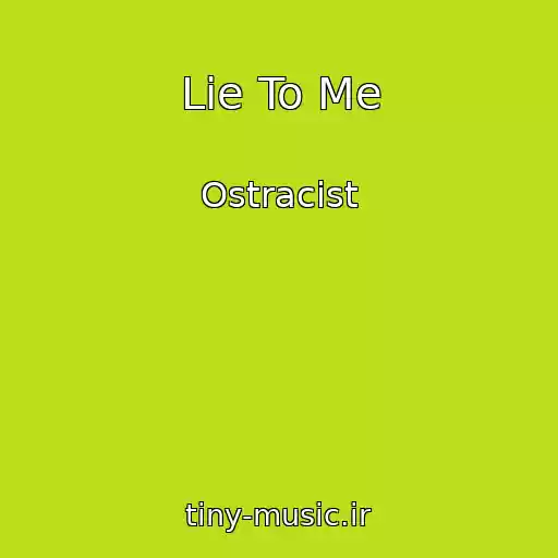 کاور آهنگ Lie To Me از Ostracist