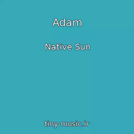 کاور آهنگ Adam از Native Sun