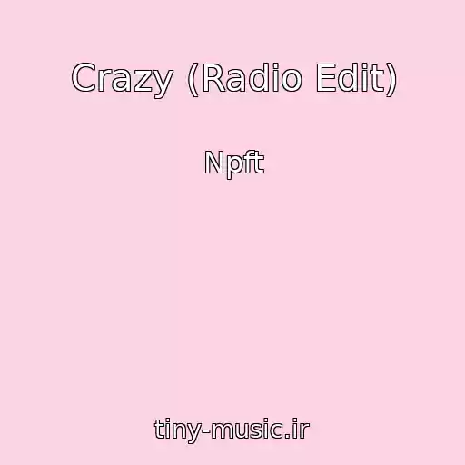 کاور آهنگ Crazy (Radio Edit) از Npft