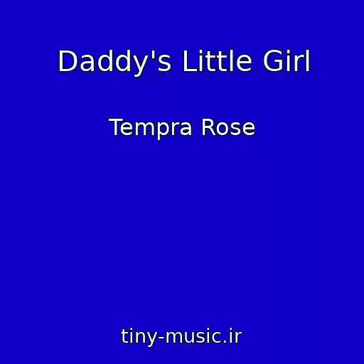 کاور آهنگ Daddy's Little Girl از Tempra Rose
