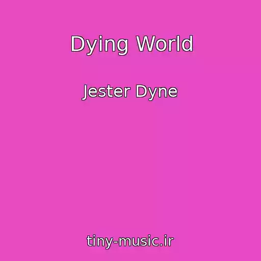 کاور آهنگ Dying World از Jester Dyne