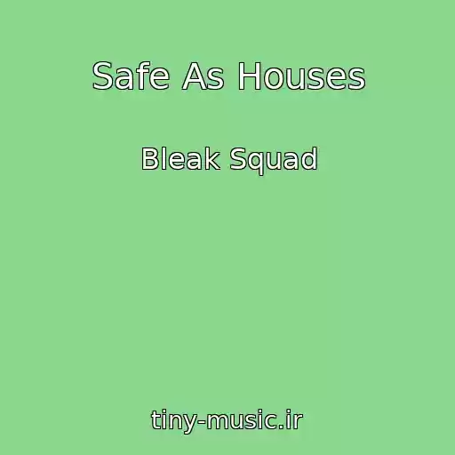 کاور آهنگ Safe As Houses از Bleak Squad