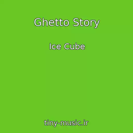 کاور آهنگ Ghetto Story از Ice Cube