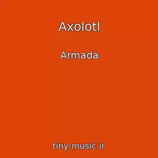 کاور آهنگ Axolotl از Armada
