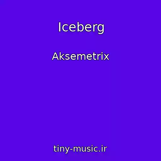 کاور آهنگ Iceberg از Aksemetrix