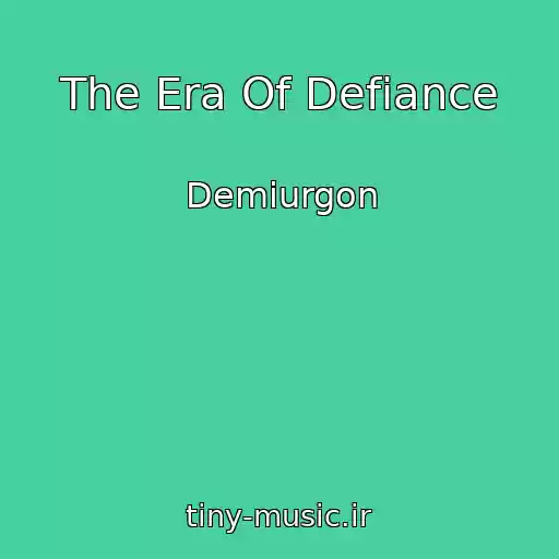 کاور آهنگ The Era Of Defiance از Demiurgon
