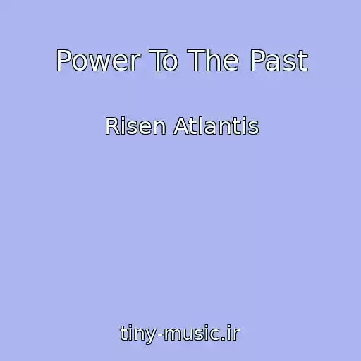 کاور آهنگ Power To The Past از Risen Atlantis
