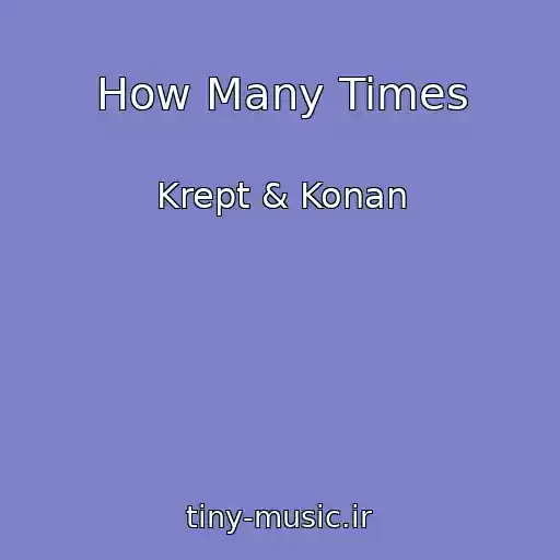 کاور آهنگ How Many Times از Krept & Konan
