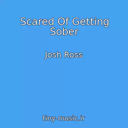 کاور آهنگ Scared Of Getting Sober از Josh Ross