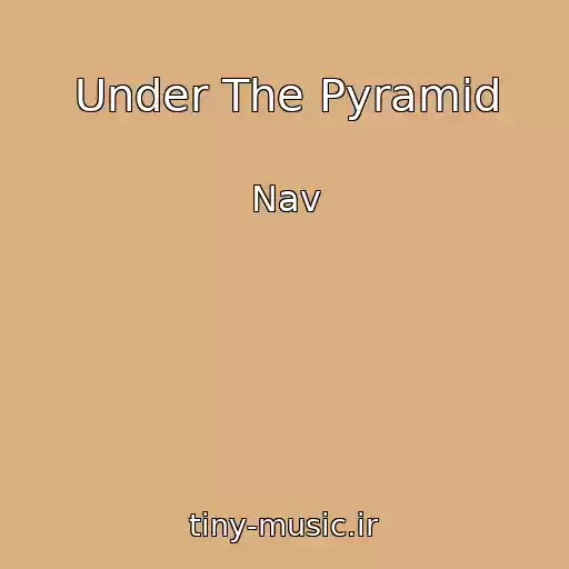 کاور آهنگ Under The Pyramid از Nav