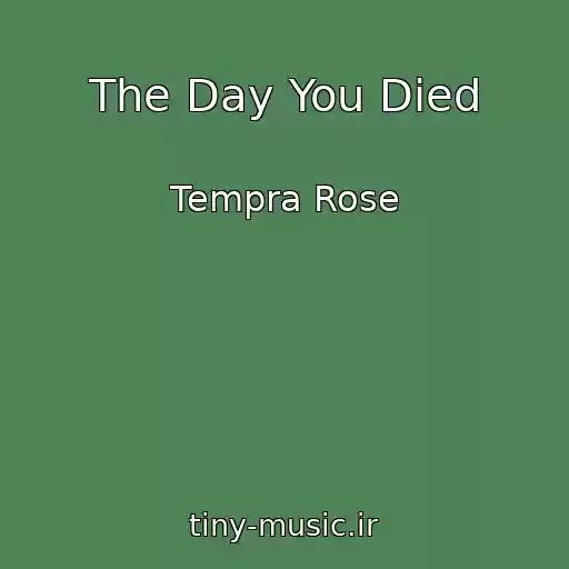 کاور آهنگ The Day You Died از Tempra Rose