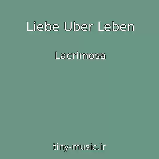 کاور آهنگ Liebe Uber Leben از Lacrimosa