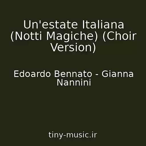 کاور آهنگ Un'estate Italiana (Notti Magiche) (Choir Version) از Edoardo Bennato - Gianna Nannini