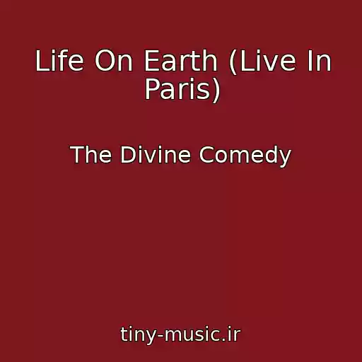 کاور آهنگ Life On Earth (Live In Paris) از The Divine Comedy