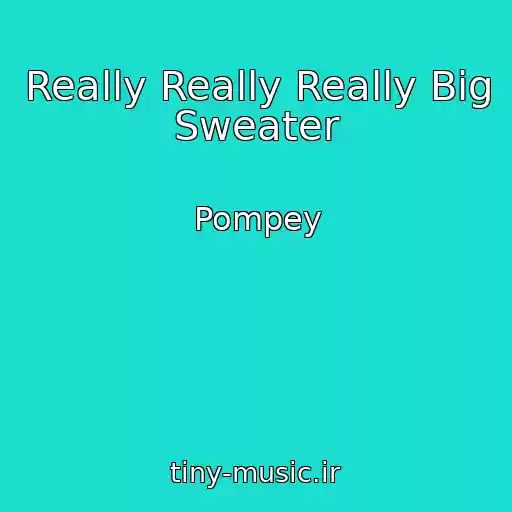 کاور آهنگ Really Really Really Big Sweater از Pompey