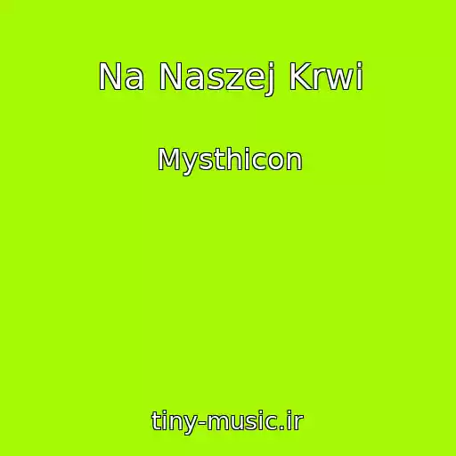 کاور آهنگ Na Naszej Krwi از Mysthicon