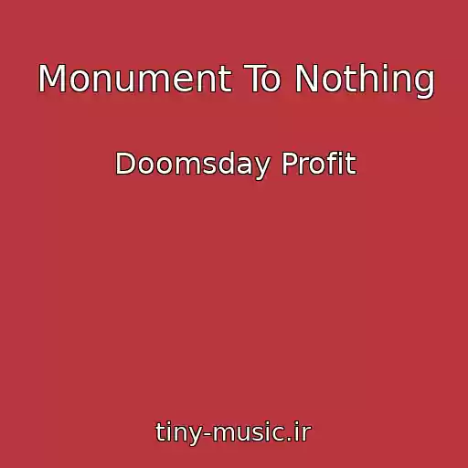 کاور آهنگ Monument To Nothing از Doomsday Profit