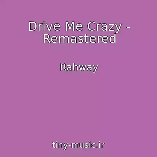 کاور آهنگ Drive Me Crazy - Remastered از Rahway