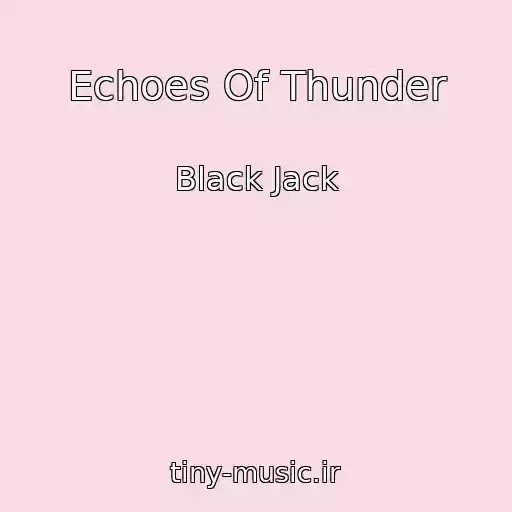 کاور آهنگ Echoes Of Thunder از Black Jack