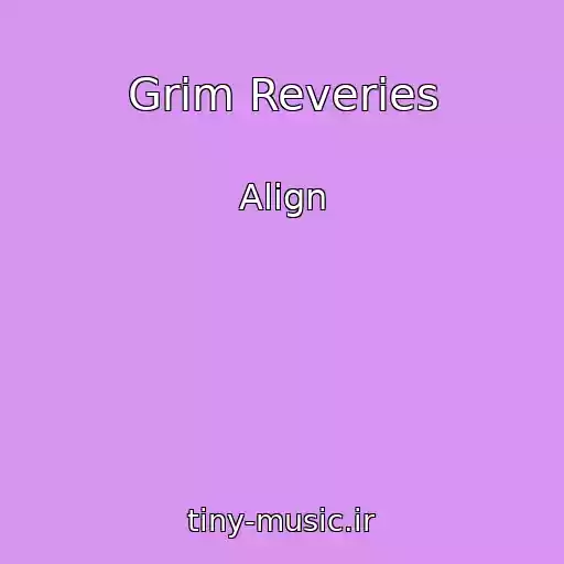کاور آهنگ Grim Reveries از Align