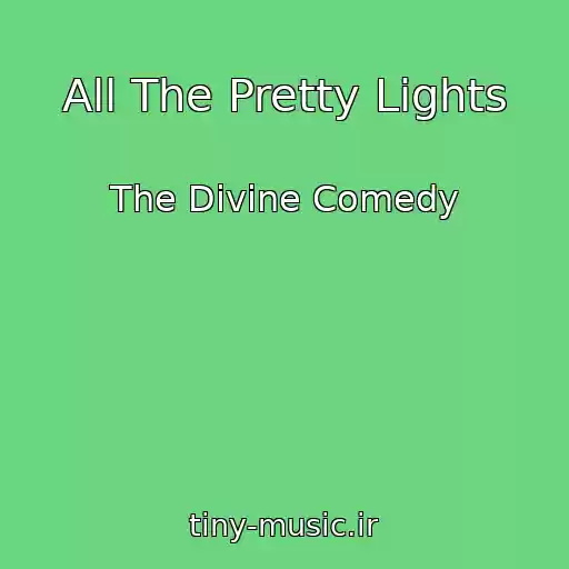 کاور آهنگ All The Pretty Lights از The Divine Comedy