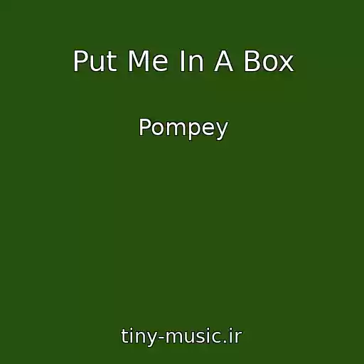 کاور آهنگ Put Me In A Box از Pompey