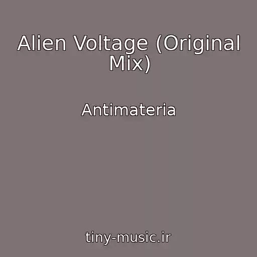 کاور آهنگ Alien Voltage (Original Mix) از Antimateria
