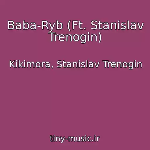 کاور آهنگ Baba-Ryb (Ft. Stanislav Trenogin) از Kikimora, Stanislav Trenogin