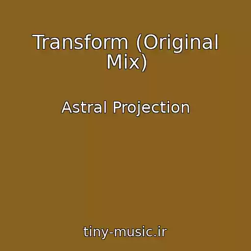 کاور آهنگ Transform (Original Mix) از Astral Projection