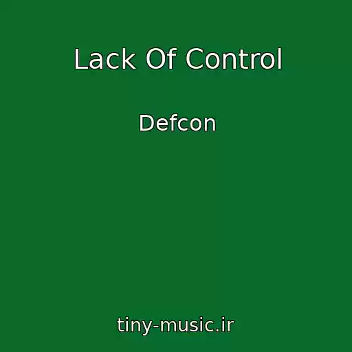 کاور آهنگ Lack Of Control از Defcon