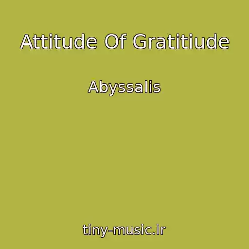 کاور آهنگ Attitude Of Gratitiude از Abyssalis