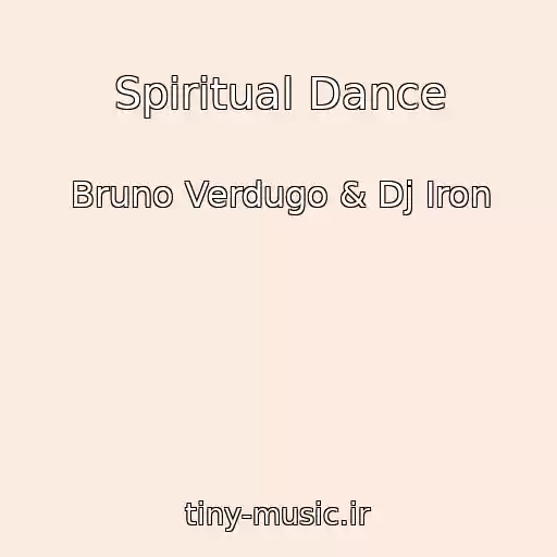 کاور آهنگ Spiritual Dance از Bruno Verdugo & Dj Iron