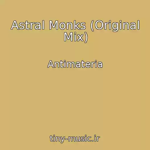 کاور آهنگ Astral Monks (Original Mix) از Antimateria