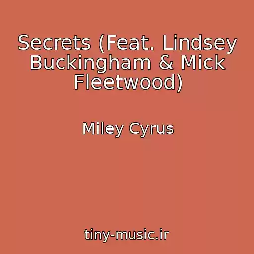کاور آهنگ Secrets (Feat. Lindsey Buckingham & Mick Fleetwood) از Miley Cyrus