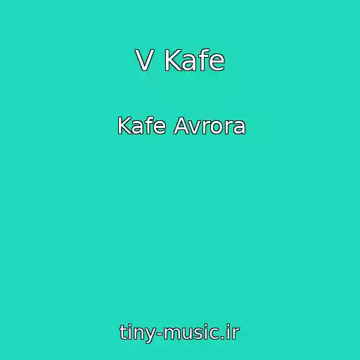 کاور آهنگ V Kafe از Kafe Avrora