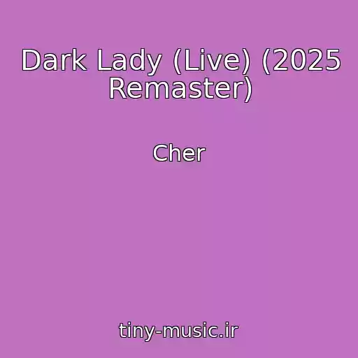 کاور آهنگ Dark Lady (Live) (2025 Remaster) از Cher