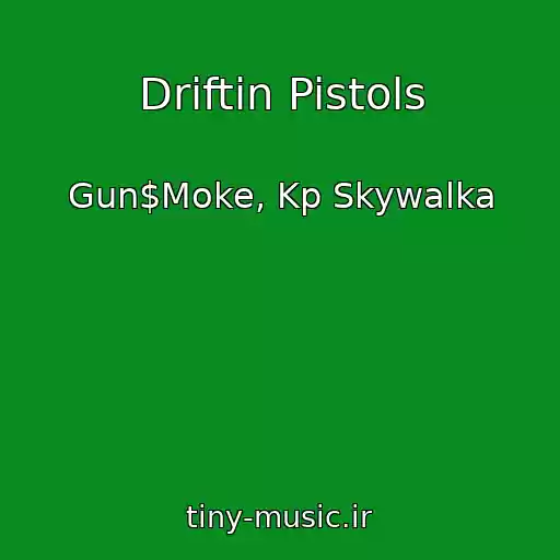 کاور آهنگ Driftin Pistols از Gun$Moke, Kp Skywalka
