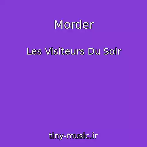 کاور آهنگ Morder از Les Visiteurs Du Soir